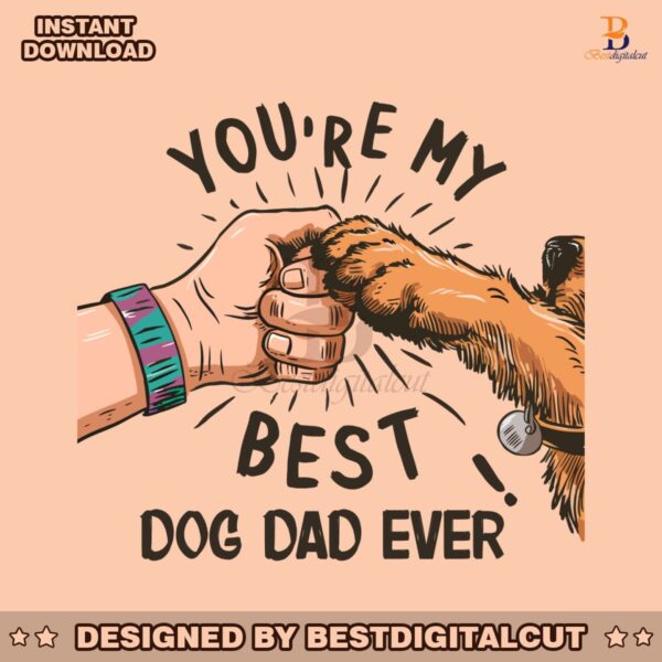 you-are-my-best-dog-dad-ever-funny-dad-png