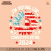 sunflower-im-voting-for-the-convicted-felon-2024-svg