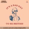its-a-bad-day-to-be-british-funny-george-washington-svg