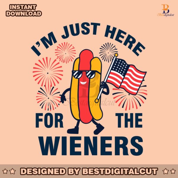 im-just-here-for-the-wieners-independence-day-svg