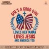 shes-a-good-girl-loves-her-mama-independence-day-svg