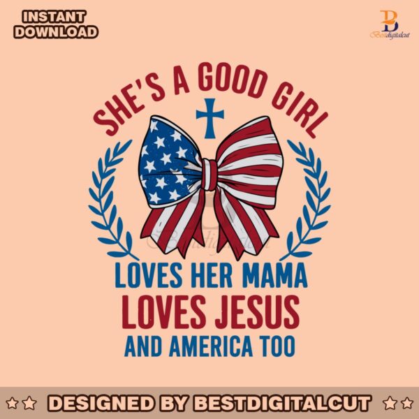 shes-a-good-girl-loves-her-mama-independence-day-svg