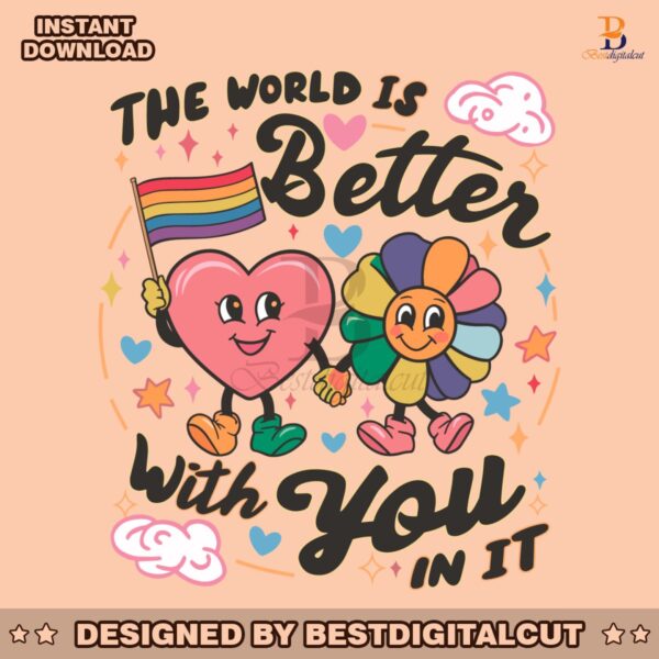 gay-pride-the-world-is-better-with-you-in-it-svg