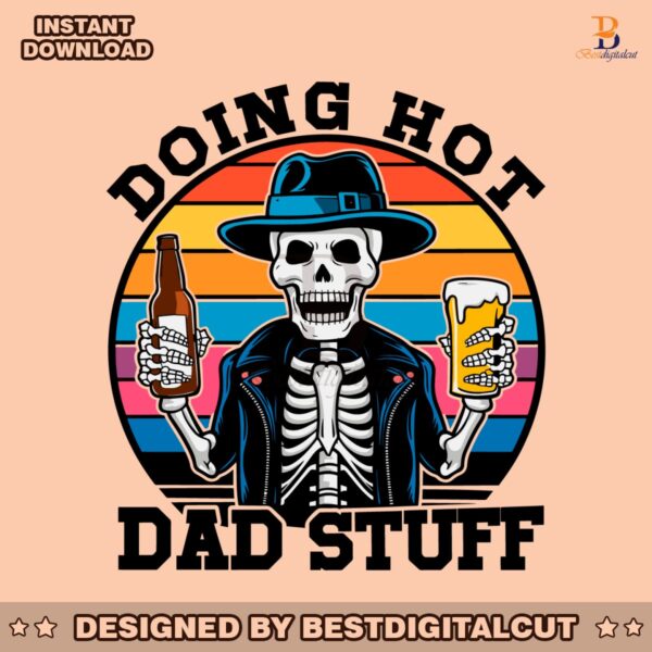 funny-beer-skeleton-doing-hot-dad-stuff-svg