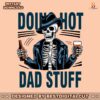 funny-fathers-day-doing-hot-dad-stuff-svg