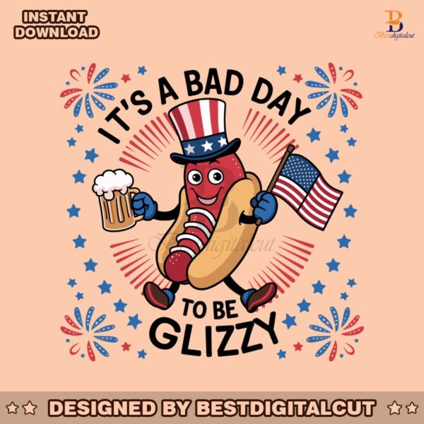 its-a-bad-day-to-be-a-glizzy-hotdog-beer-svg