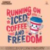 america-running-on-iced-coffee-and-freedom-svg