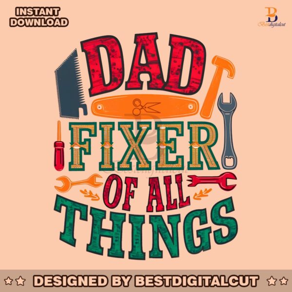 dad-fixer-of-all-the-things-funny-daddy-png