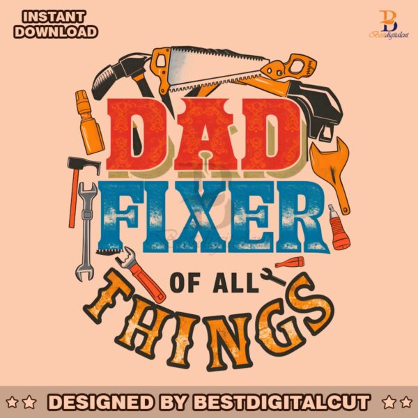 dad-fixer-of-all-the-things-father-tool-png