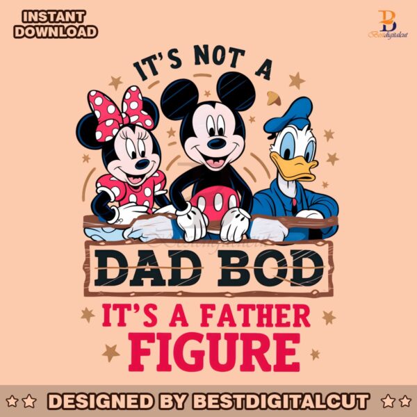 disney-its-not-a-dad-bod-its-a-father-figure-png