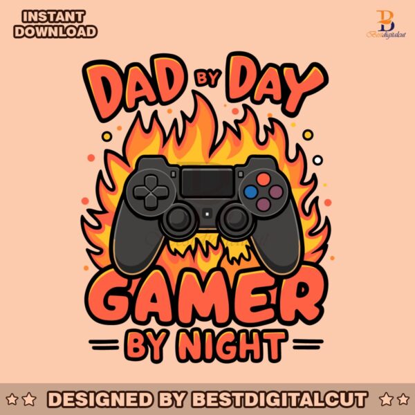 fire-dad-by-day-gamer-by-night-fathers-day-svg