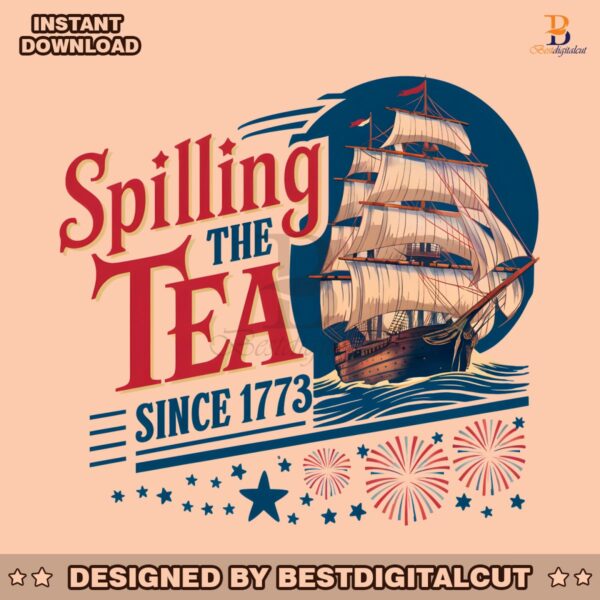 spilling-the-tea-since-1773-independence-day-png