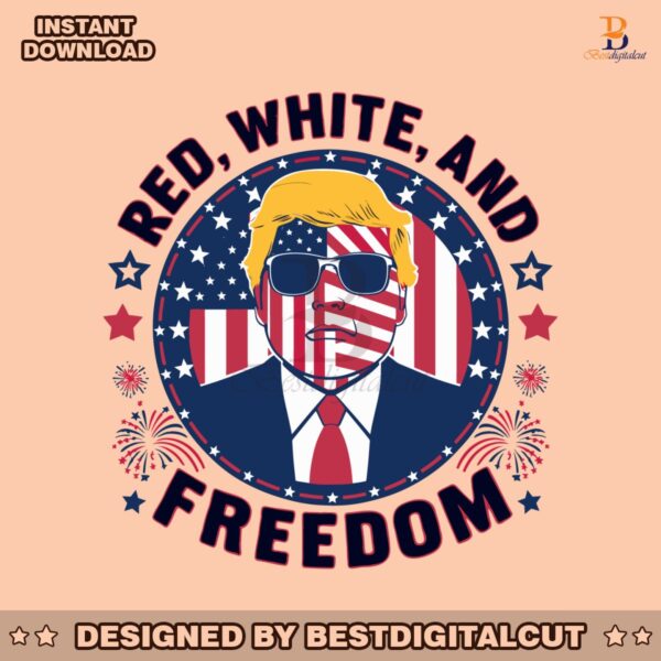 trump-4th-of-july-red-white-and-freedom-svg