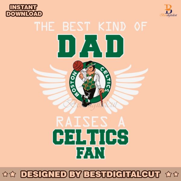 the-best-kind-of-dad-raises-a-celtics-fan-svg