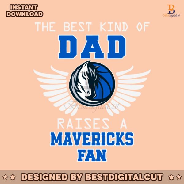 the-best-kind-of-dad-raises-a-mavericks-fan-svg