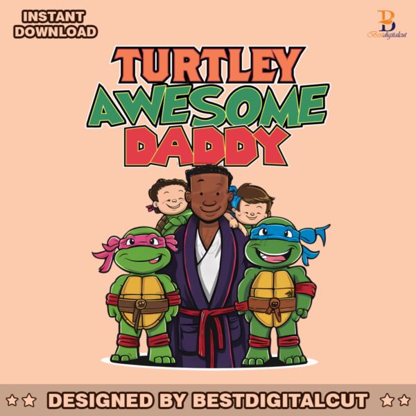 dad-life-turtley-awesome-daddy-png