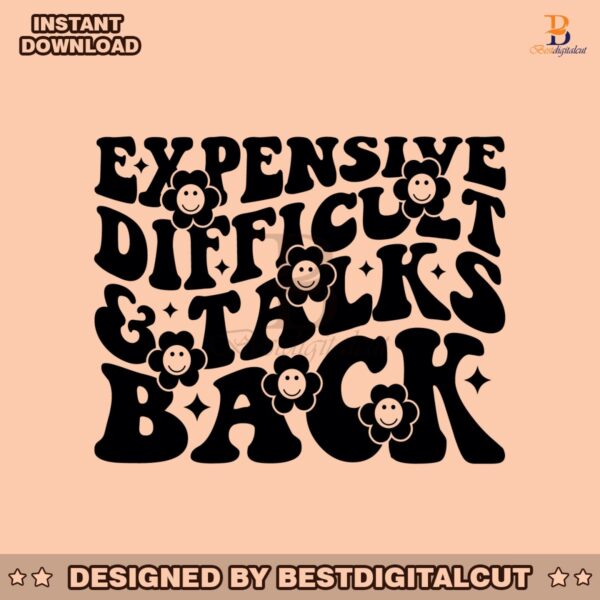 expensive-difficult-and-talks-back-funny-saying-svg