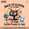back-to-school-its-fine-im-fine-everything-is-fine-png