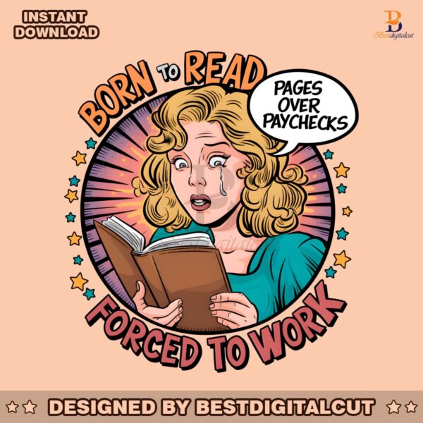 retro-bookish-born-to-read-forced-to-work-png