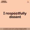 i-respectfully-dissent-political-saying-svg