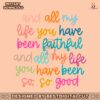 and-all-my-life-you-have-been-faithful-svg