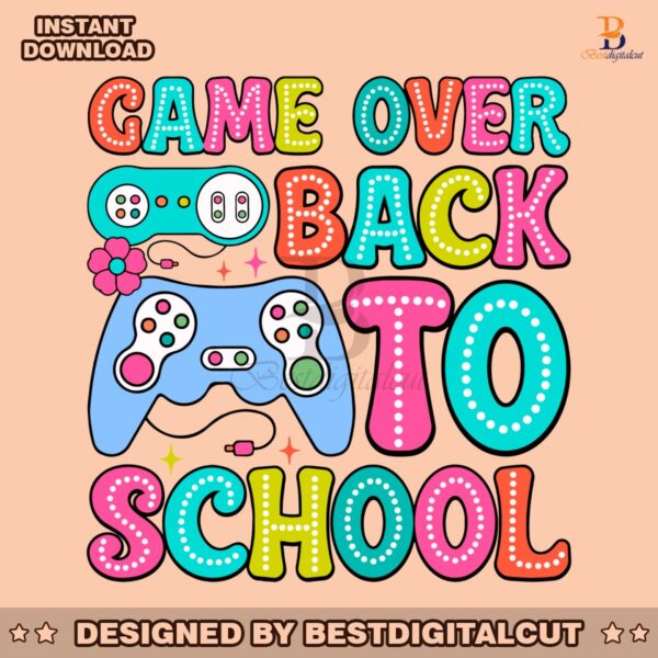 game-over-back-to-school-first-day-of-school-svg