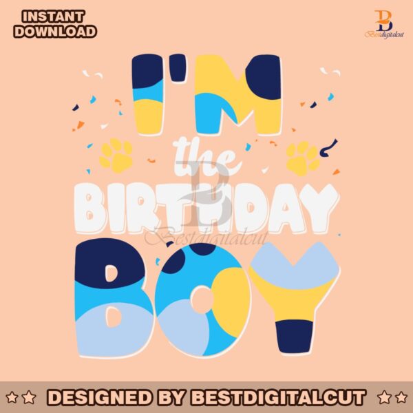 im-the-birthday-boy-bluey-dog-svg