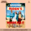 weekend-at-bidens-where-am-i-png
