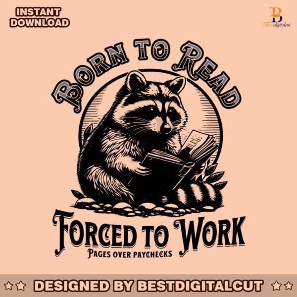 born-to-read-forced-to-work-raccoon-meme-svg