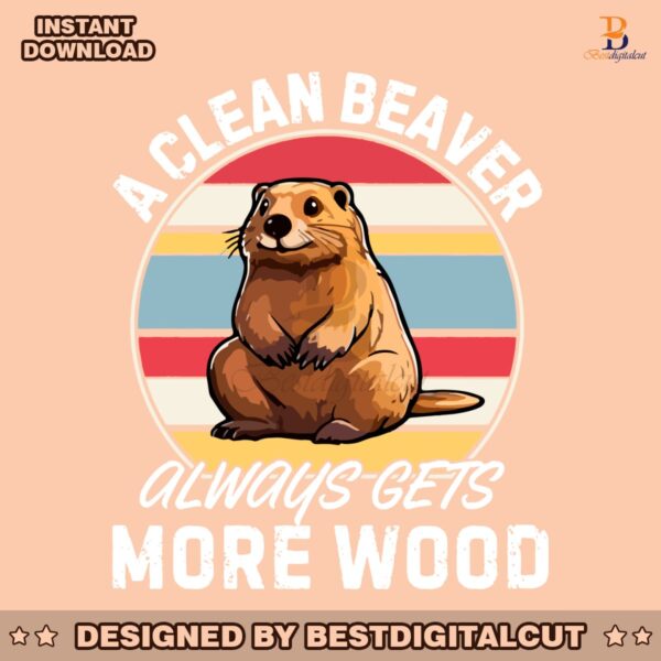 a-clean-beaver-always-gets-more-wood-png