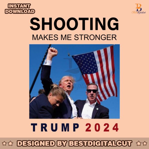 shooting-makes-me-stronger-trump-2024-png