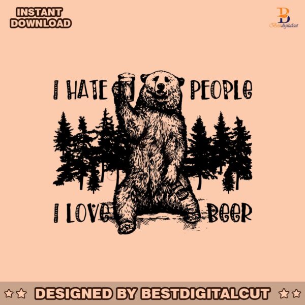 i-hate-people-i-love-beer-funny-bear-meme-svg