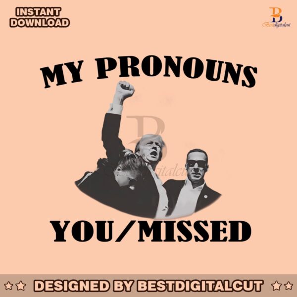 my-pronouns-you-missed-donald-trump-png