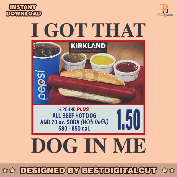 i-got-that-dog-in-me-hotdog-meme-png