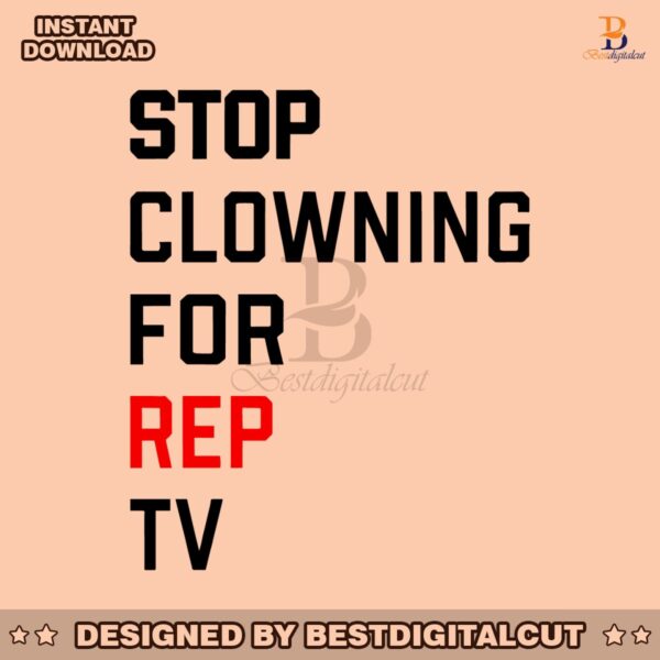 stop-clowning-for-rep-tv-2024-svg