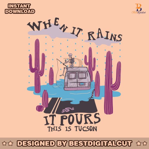 when-it-rains-it-pours-this-is-tucson-svg