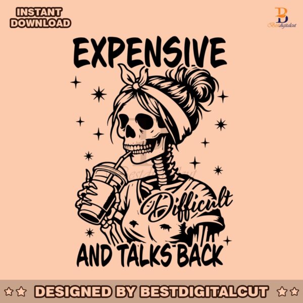 expensive-difficult-and-talks-back-mom-skeleton-svg