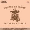 raccoon-outside-im-hootin-but-inside-i-be-hollerin-svg