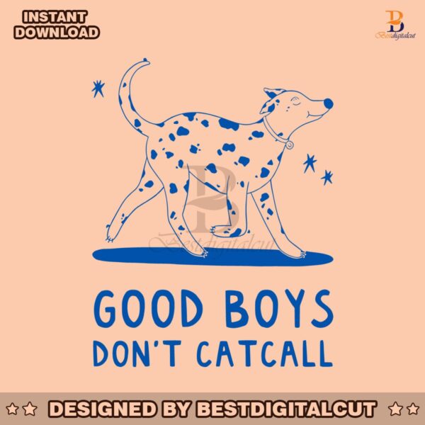 good-boys-dont-catcall-funny-saying-svg