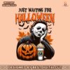 just-waiting-for-halloween-michael-myers-coffee-png