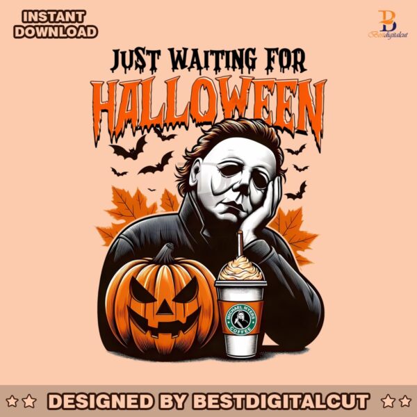 just-waiting-for-halloween-michael-myers-coffee-png