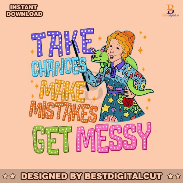 take-chances-make-mistakes-get-messy-png