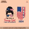 im-still-a-trump-girl-i-make-no-apologies-2024-svg