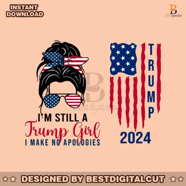 im-still-a-trump-girl-i-make-no-apologies-2024-svg