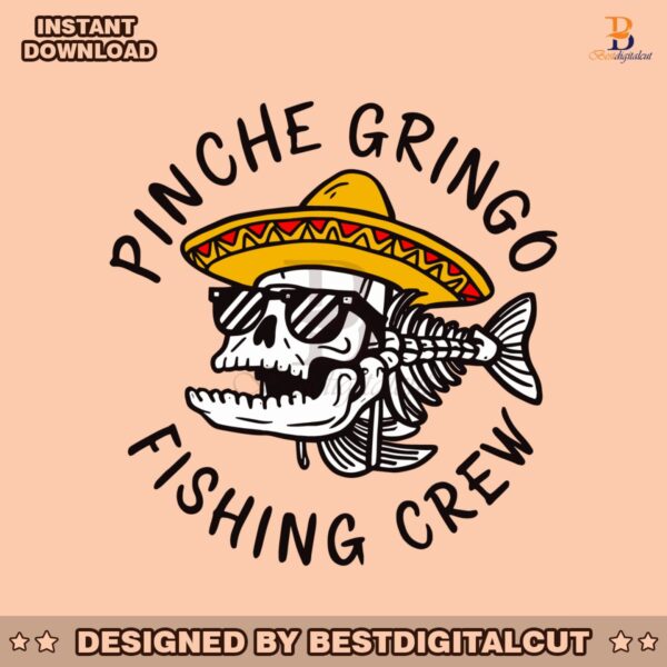 pinche-gringo-fishing-crew-fish-mexican-svg