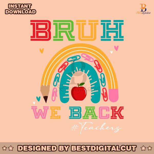 bruh-we-back-funny-teacher-quote-svg