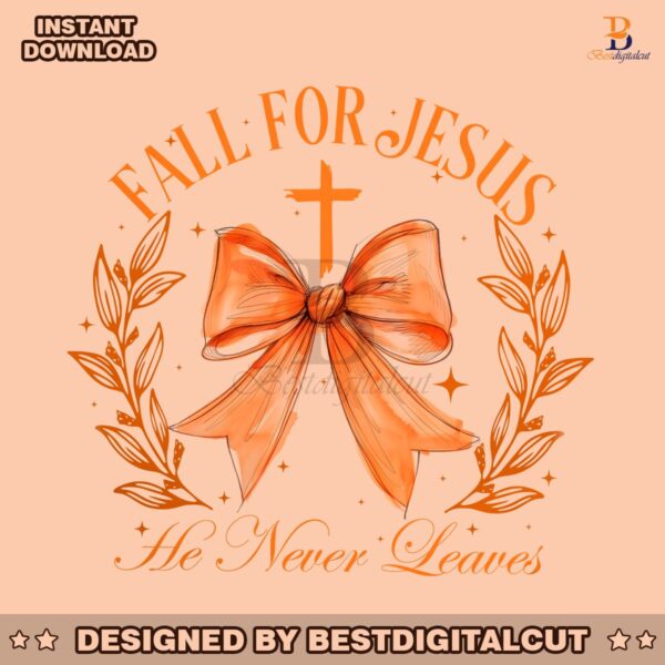 coquette-bow-fall-for-jesus-he-never-leaves-png