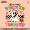 you-cant-scare-me-im-a-teacher-ghost-svg