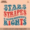fourth-of-july-stars-stripes-and-reproductive-rights-svg