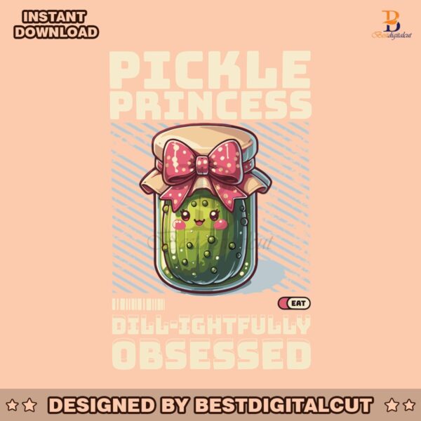 pickle-princess-dillightfully-obsessed-png